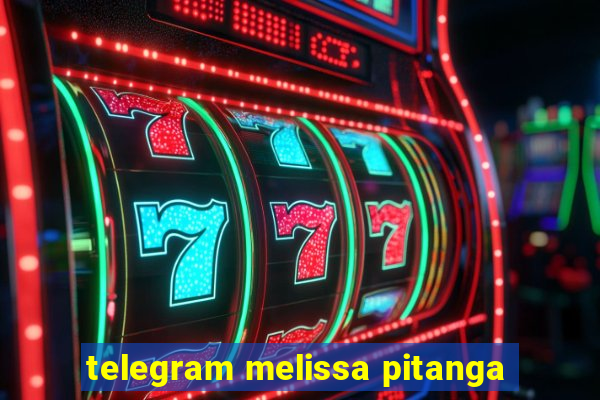 telegram melissa pitanga